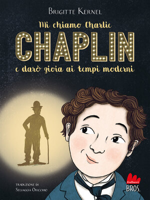 cover image of Mi chiamo Charlie Chaplin e darò gioia ai tempi moderni